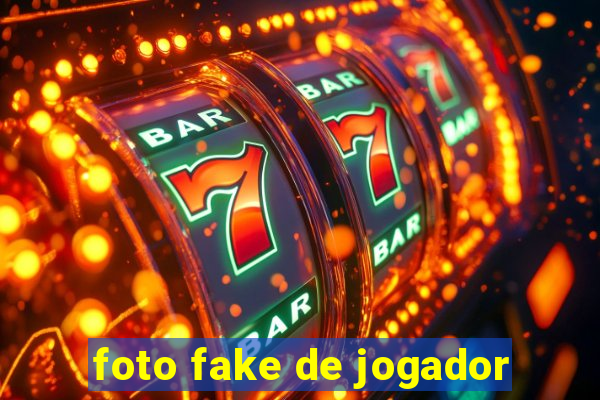 foto fake de jogador